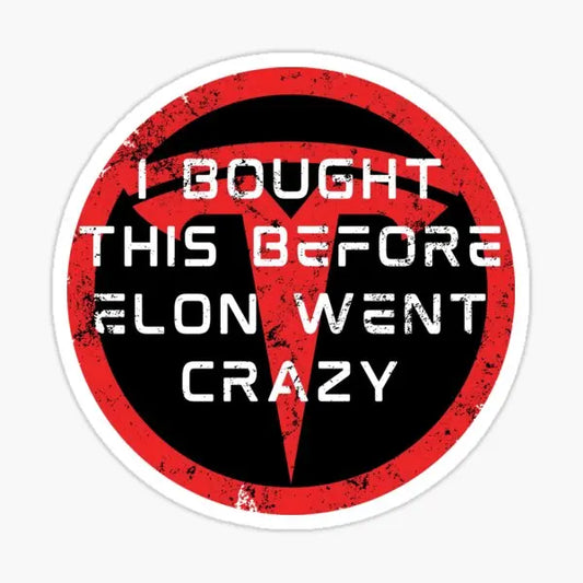 Funny Tesla Sticker – "I Bought This Before Elon Went Crazy" | Car Decal for Tesla Owners