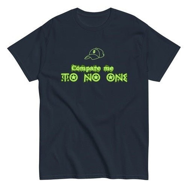 Compare Me to No One: Hip Hop Inspired Urban Quote TeeT - ShirtGalactrip CoutureCompare Me to No One: Hip Hop Inspired Urban Quote Tee T - Shirt 18