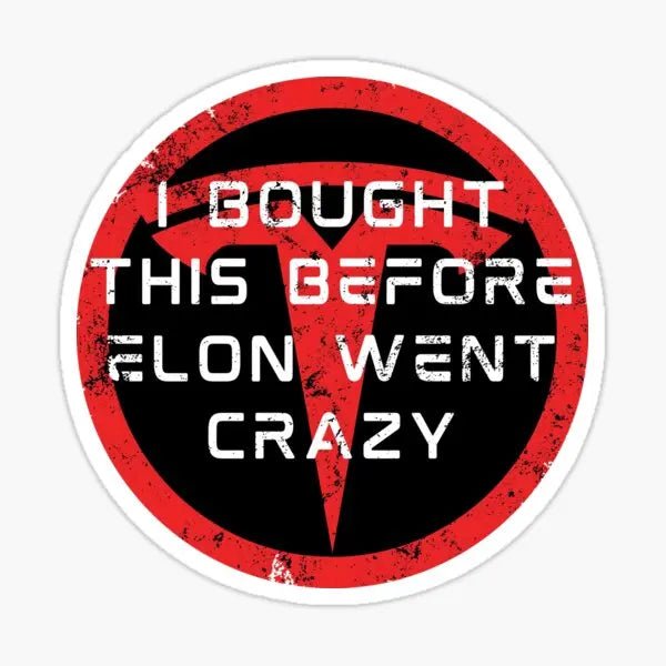 Funny Tesla Sticker – "I Bought This Before Elon Went Crazy" | Car Decal for Tesla OwnersStickersGalactrip CoutureFunny Tesla Sticker – "I Bought This Before Elon Went Crazy" | Car Decal for Tesla Owners